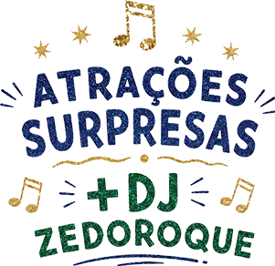 Atrações surpresas + DJ Zedoroque